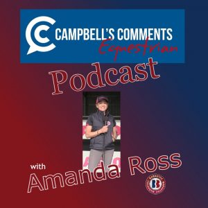 Read more about the article 114: Campbells Comments Equestrian Ep.3  Amanda Ross