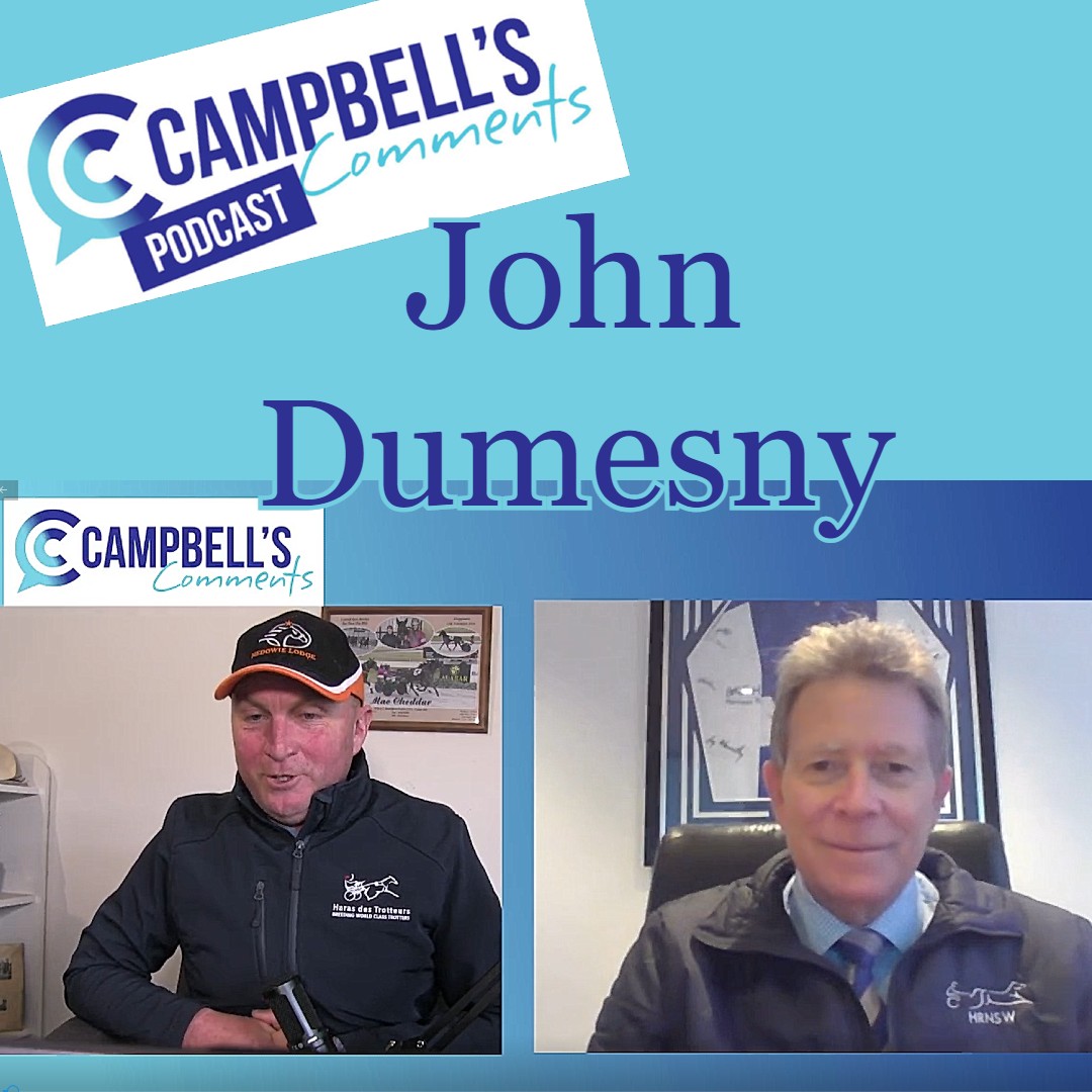 You are currently viewing 162: Campbells Comments with John Dumensy Harness Racing NSW CEO